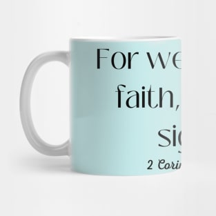 Bible Verse 2 Corinthians 5:7 Mug